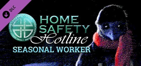 Home Safety Hotline: Seasonal Worker