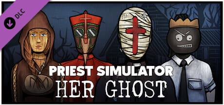 Priest Simulator: Her Ghost DLC