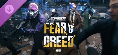 PAYDAY 3: Fear &amp; Greed Heist