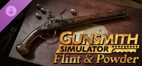 Gunsmith Simulator - Flint &amp; Powder
