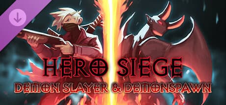 Hero Siege - Demon Slayer &amp; Demonspawn (Class) + Spawn Demonspawn (Skin)