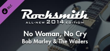 Rocksmith® 2014 Edition – Remastered – Bob Marley &amp; The Wailers - “No Woman, No Cry”