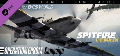 DCS: Spitfire LF Mk. IX Operation Epsom Campaign by B&amp;W Campaigns