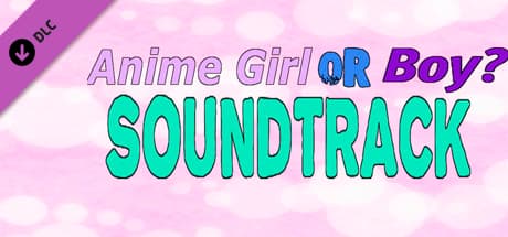 Anime Girl Or Boy? Soundtrack